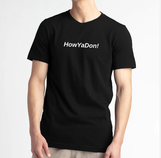 HowYaDon! Black Tee